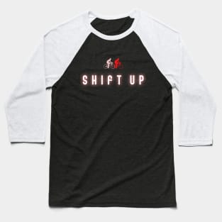 Shift up Baseball T-Shirt